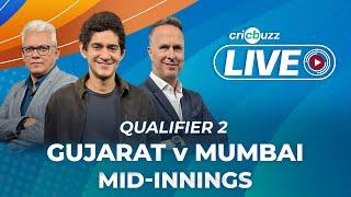 #GTvMI  Cricbuzz Live Qualifier 2 Gujarat v Mumbai Mid-inning show