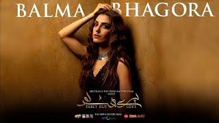 FULL SONG Balma Bhagora  Aima Baig feat. Ahmed Ali Butt & Sheheryar Munawar  Parey Hut Love