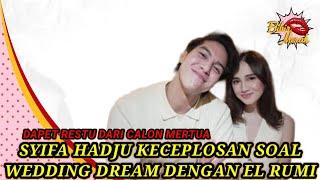  KOCAK MOMEN SYIFA HADJU KECEPLOSAN SOAL WEDDING DREAM DENGAN EL RUMI