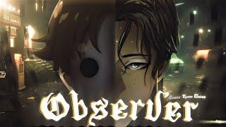 「Observer 」Anime Mixed「AMVEDIT」4K Collab