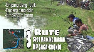 SATU RUTE TIGA SPOT MANCING HARIAN DI KP GAGA KIDURIN- KRONJO