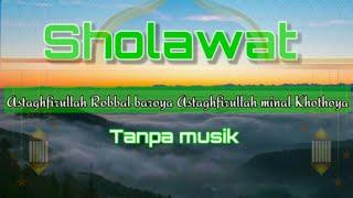 Istighfar. Astaghfilullah Robbal baroya Astaghfilullah minal khothoya.tanpa musik