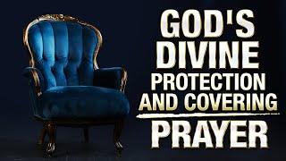 Powerful Prayer For Gods Protection & Divine Covering  No Evil Will Befall Your Home In Jesus Name