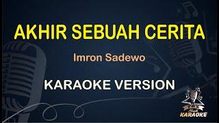 KARAOKE DANGDUT AKHIR SEBUAH CERITA  Imron Sadewo  Karaoke  Dangdut  Koplo HD Audio