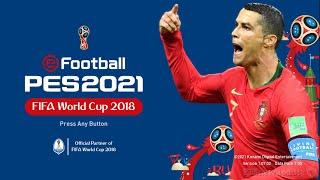 PES 2021 Menu FIFA World Cup 2018 by PESNewupdate