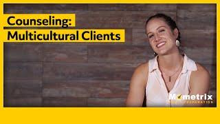 Counseling Multicultural Clients