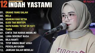 INDAH YASTAMI FULL ALBUM - ORANG YANG SALAH - RELA  COVER AKUSTIK TERBAIK 2024