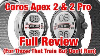 Coros Apex 2 & 2 Pro Review - For Those That Dont Run for Their Training. Does It Stack Up?