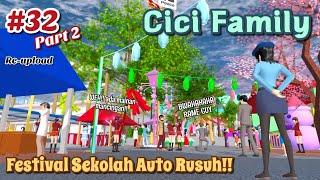 CICI FAMILY  Festival Sekolah Auto Rusuh  #32 Part 2 RE-UPLOAD  SAKURA SCHOOL SIMULATOR