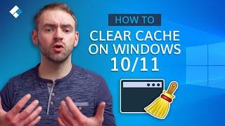 How to Clear Cache on Windows 1011?