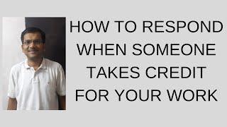 How to Respond When Someone Takes Credit for Your Work