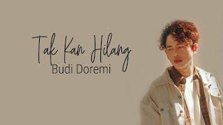 Budi Doremi - Tak Kan Hilang Lirik Lagu