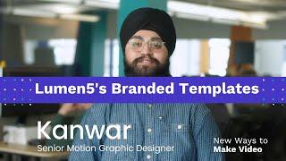 Lumen5s Branded Templates - Kanwar  New Ways to Make Video