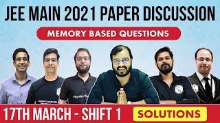 JEE Main 2021 Paper Discussion  17th March - Shift 1  Detailed Analysis 