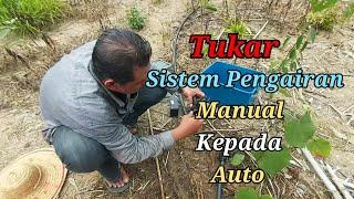 tukar sistem pengairan manual kepada auto