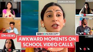 FilterCopy  Awkward Moments On School Video Calls  Ft. Mrinmayee Abhinav Devishi and Shivam