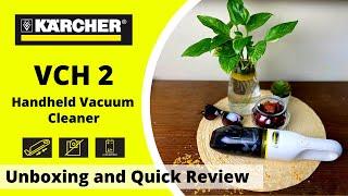 Karcher VCH 2 handheld vacuum cleaner Unboxing and Quick review