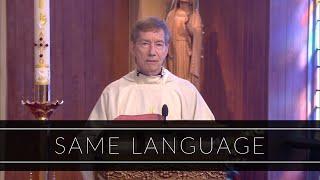 Same Language  Homily Father Daniel OConnell