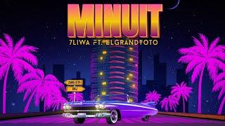 7LIWA - MINUIT Ft. ElGrandeToto