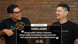 Beginu FLASH S5E10 Ivan Lanin dan Peran Bahasa Indonesia sebagai Pemersatu Bangsa