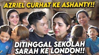 SEBELUM PERGI KE ULTAH KAKAK ASHANTY AZRIEL CURHAT KESEDIHAN AKAN DITINGGAL SARAH KULIAH KE LONDON