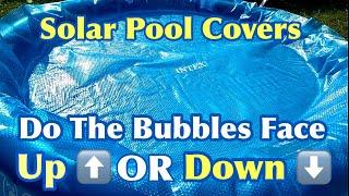 DO THE BUBBLES FACE UP OR DOWN On A Solar Pool Cover??? INTEX Solar Pool Cover Info