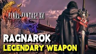 Final Fantasy 16 How to get RAGNAROK LEGENDARY WEAPON