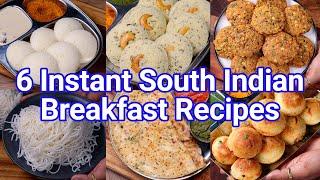 6 Instant South Indian Breakfast Recipes  Quick & Easy Healthy Breakfast Recipe Ideas