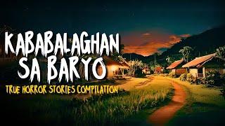 KATATAKUTAN SA BARYO  Tagalog Horror Stories Compilation