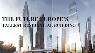 The Future Europe’s Tallest Residential Building  One Tower