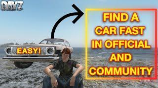 How To Find Cars Fast On Official & Community In DayZ  Beginners Guide