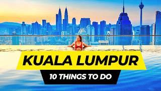 Top 10 Things to do in Kuala Lumpur 2024  Malaysia Travel Guide
