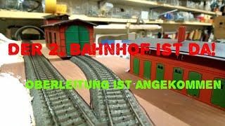 Oberleitung ist da Der Nebenbahnhof ist auch im Bau. Let´s Modellbahn