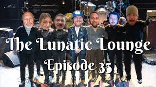 The Lunatic Lounge Episode 35