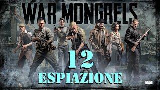 WAR MONGRELS CHAPTER 12 - ESPIAZIONE - Gameplay ITA walkthrough