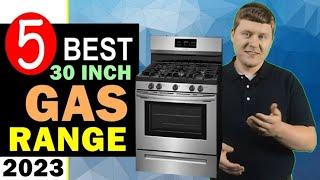 Best 30 Inch Gas Range 2023-2024  Top 5 Best 30 Gas Range Reviews