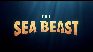 THE SEA BEAST - Teaser Trailer
