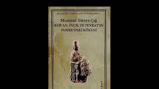 Kuran İncil Ve Tevratın Sümerdeki Kökeni - Muazzez İlmiye Çığ #Sesli Kitap