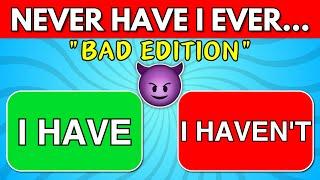 Never Have I Ever...   Bad Edition ‍️ Fun Interactive Game