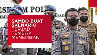 Ferdy Sambo Buat Skenario Terjadi Tembak Menembak