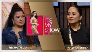 Rekha Thapa & Malvika Subba  Its My Show With Oshin Sitaula E04  13 July 2024