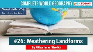 Weathering Landforms Top World Geography Questions #26