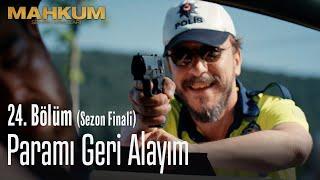 Paramı geri alayım - Mahkum 24. Bölüm Sezon Finali9