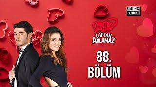 Aşk Laftan Anlamaz 88. Bölüm 1080p