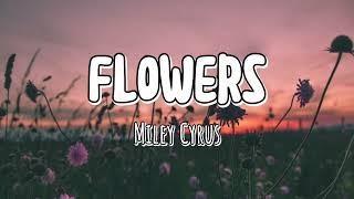 Miley Cyrus - Flowers Lyrics