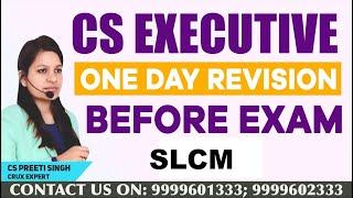 SLCM I One Day Revision Before  Exam  Day Revision Session I CS Executive I