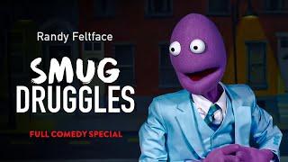 Smug Druggles  Full Comedy Special  Randy Feltface