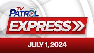 TV Patrol Express July 1 2024