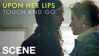 UPON HER LIPS TOUCH AND GO - Lesbian Meet Cute