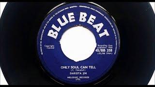 Only Soul Can Tell  - Slim Smith aka Dakota Jim